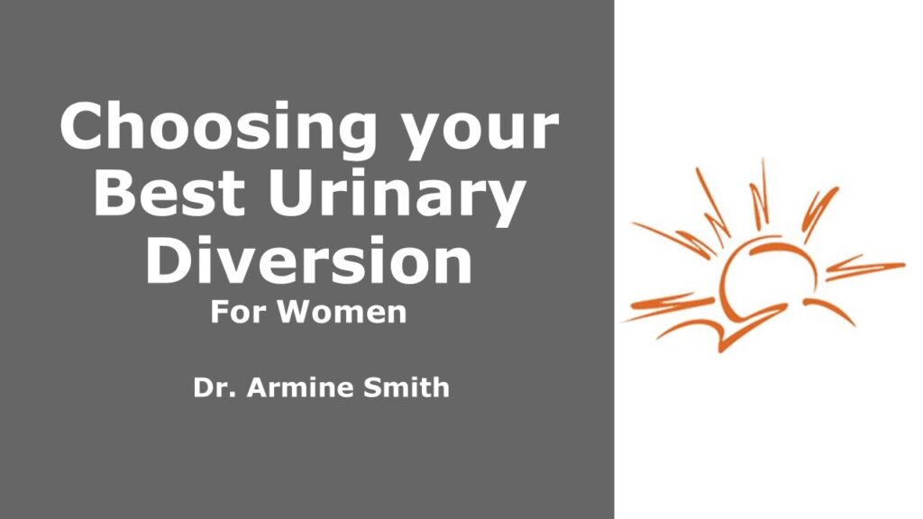 Title slide: Choosing your Best Urinary Diversion for Women