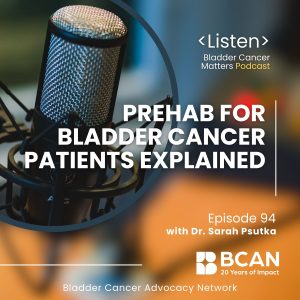 Bladder Cancer Matters episode 94